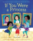 Image for If You Were a Princess : True Stories of Brave Leaders from around the World