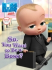 Image for So, You Want to Be a Boss?
