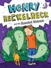 Image for Henry Heckelbeck and the Haunted Hideout