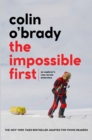 Image for Impossible First: An Explorer&#39;s Race Across Antarctica (Young Readers Edition)