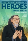 Image for Dennis Brutus: Discovering History&#39;s Heroes
