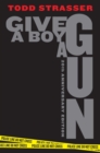 Image for Give a Boy a Gun