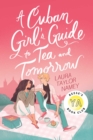 Image for A Cuban Girl&#39;s Guide to Tea and Tomorrow