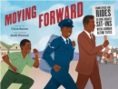 Image for Moving Forward : From Space-Age Rides to Civil Rights Sit-Ins with Airman Alton Yates