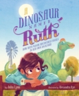 Image for A Dinosaur Named Ruth : How Ruth Mason Discovered Fossils in Her Own Backyard
