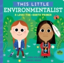 Image for This Little Environmentalist : A Love-the-Earth Primer