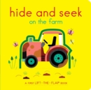 Image for Hide and Seek on the Farm : A First Lift-the-Flap Book