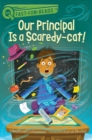 Image for Our Principal Is a Scaredy-Cat! : A QUIX Book
