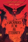 Image for Grounded for All Eternity