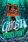 Image for The Ghost of Spruce Point