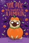 Image for The Pug Who Wanted to Be a Pumpkin