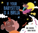 Image for If Your Babysitter Is a Bruja
