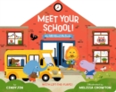 Image for Meet Your School! : With Lift-the-Flaps!