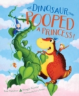 Image for The Dinosaur That Pooped a Princess!