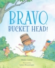 Image for Bravo, Bucket Head!