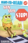 Image for Sign Says Stop! : Ready-to-Read Pre-Level 1