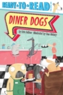 Image for Diner Dogs : Ready-to-Read Pre-Level 1