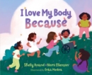 Image for I Love My Body Because