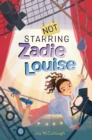 Image for Not Starring Zadie Louise