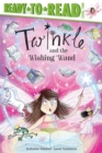 Image for Twinkle and the Wishing Wand : Ready-to-Read Level 2