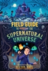Image for Field Guide to the Supernatural Universe
