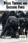 Image for Police Training and Excessive Force