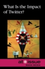 Image for What Is the Impact of Twitter?