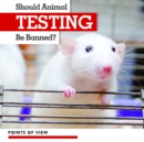 Image for Should animal testing be banned?