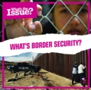 Image for What&#39;s border security?