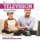 Image for Is television bad for kids?