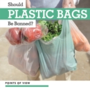 Image for Should plastic bags be banned?