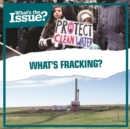 Image for What&#39;s fracking?