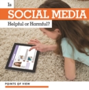 Image for Is Social Media Helpful or Harmful?