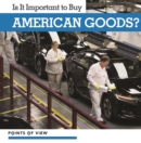 Image for Is it important to buy American goods?