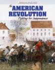 Image for The American Revolution: fighting for independence