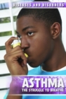 Image for Asthma: the struggle to breathe