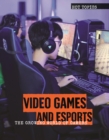 Image for Video Games and Esports: The Growing World of Gamers