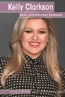 Image for Kelly Clarkson: music and television trailblazer