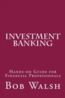 Image for Investment Banking : Hands-on Guide for Financial Professionals