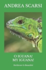 Image for O Iguana! My Iguana! : Herbivore Is Beautiful