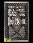 Image for A Treatise On Files And Rasps - Nicholson File Company