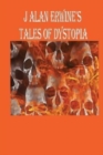 Image for J Alan Erwine&#39;s Tales of Dystopia