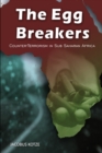 Image for The Egg Breakers - Counter Terrorism in Sub Saharan Africa