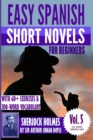 Image for Easy Spanish Short Novels for Beginners With 60+ Exercises &amp; 200-Word Vocabulary : &quot;Sherlock Holmes&quot; by Sir Arthur Conan Doyle