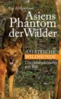 Image for Asiens Phantom der Walder : Asiatische Wildhunde. UEberlebenskunstler mit Biss