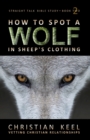 Image for How to Spot a Wolf in Sheep&#39;s Clothing : Vetting Christian Relationships