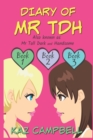 Image for Diary of Mr TDH (also known as) Mr Tall Dark and Handsome : A Book for Girls aged 9 - 12: Books 1, 2 and 3