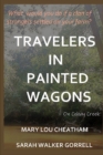 Image for Travelers in Painted Wagons