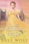 Image for A Brilliant Rose : A Regency Romance