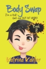 Image for Books for Kids 9-12 : BODY SWAP - Book 2: I&#39;m a Kid! Get Me Out of Here!!! (A very funny book for boys and girls)